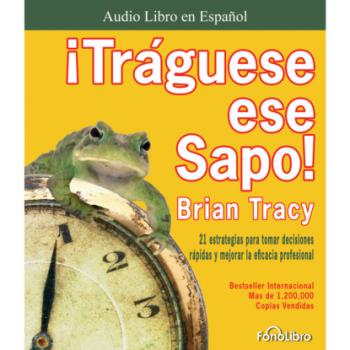 Читать Traguese ese Sapo (abreviado) - Brian Tracy