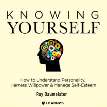 Читать Knowing Yourself - How to Understand Personality, Harness Willpower, and Manage Self Esteem (Unabridged) - Roy Baumeister