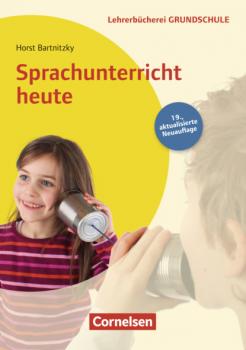 Читать Lehrerbücherei Grundschule: Sprachunterricht heute (19. Auflage) - Horst Bartnitzky
