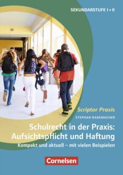 Читать Schulrecht in der Praxis: Aufsichtspflicht und Haftung - Stephan Rademacher