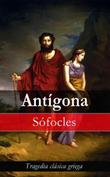 Читать Antígona: Tragedia clásica griega - Sofocles  
