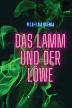 Читать Das Lamm und der Löwe - Mathilda Boehm