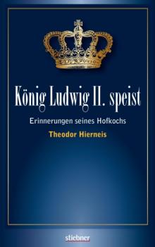 Читать König Ludwig II speist - Theodor Hierneis