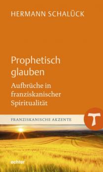 Читать Prophetisch glauben - Hermann Schalück