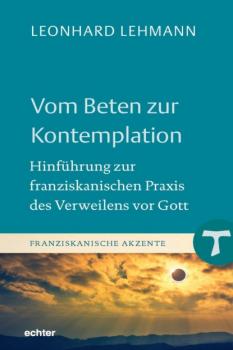 Читать Vom Beten zur Kontemplation - Leonhard Lehmann