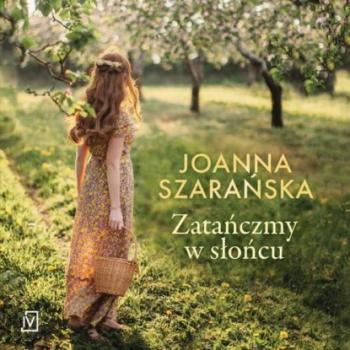 Читать Zatańczmy w słońcu - Joanna Szarańska