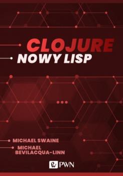 Читать Clojure. Nowy Lisp (ebook) - Michael Swaine