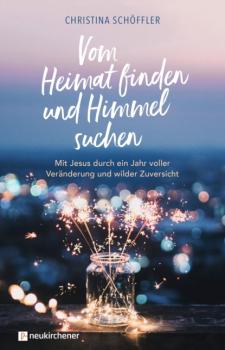 Читать Vom Heimat finden und Himmel suchen - Christina Schöffler
