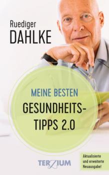 Читать Meine besten Gesundheitstipps 2.0 - Ruediger Dahlke