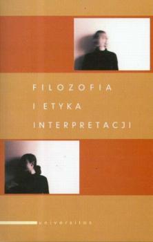 Читать Filozofia i etyka interpretacji - Andrzej Szahaj