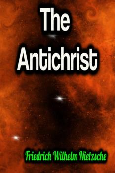 Читать The Antichrist - Friedrich Wilhelm Nietzsche
