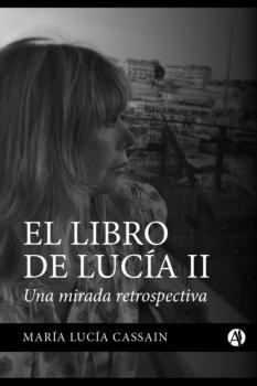 Читать El libro de Lucía II Bajada - María Lucía Cassain