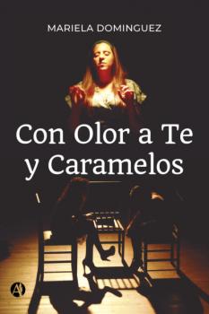 Читать Con Olor a Te y Caramelos - Mariela Dominguez
