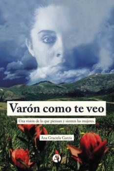 Читать Varón como te veo - Ana Graciela García