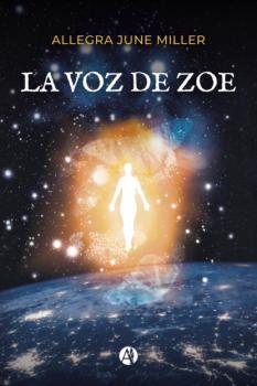 Читать La Voz de Zoe - Allegra June Miller