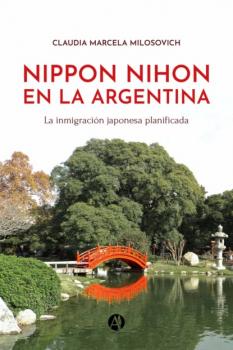 Читать Nippon Nihon en la Argentina - Claudia Marcela Milosovich