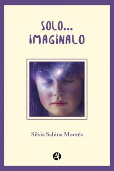 Читать Solo... imagínalo - Silvia Sabina Montés
