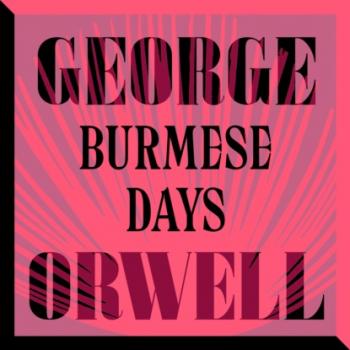 Читать Burmese Days (Unabridged) - George Orwell