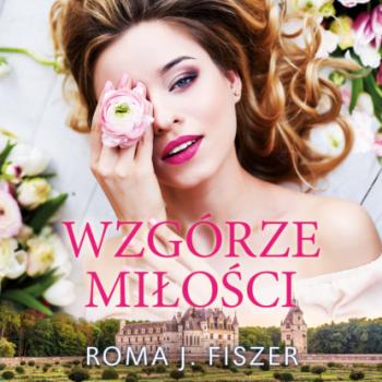 Читать Wzgórze miłości - Roma J. Fiszer