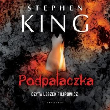 Читать Podpalaczka - Stephen King