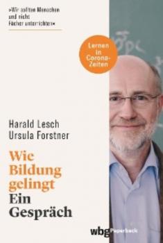Читать Wie Bildung gelingt - Harald Lesch