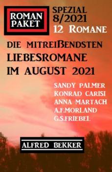 Читать Romanpaket Spezial 8/2021: Die mitreißendsten Liebesromane im August 2021 - Sandy Palmer