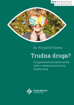 Читать Trudna droga? - ks. Krzysztof Sosna