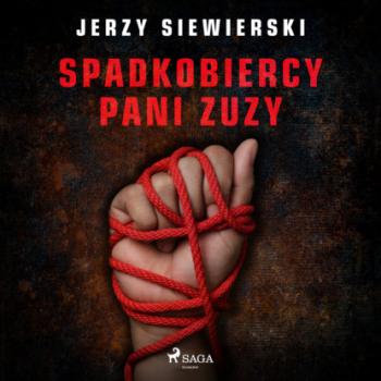 Читать Spadkobiercy pani Zuzy - Jerzy Siewierski