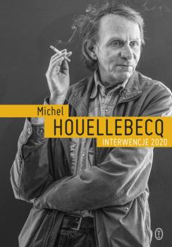 Читать Interwencje 2020 - Мишель Уэльбек