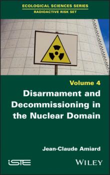 Читать Disarmament and Decommissioning in the Nuclear Domain - Jean-Claude Amiard