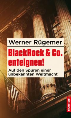 BlackRock & Co. enteignen! - Werner Rügemer