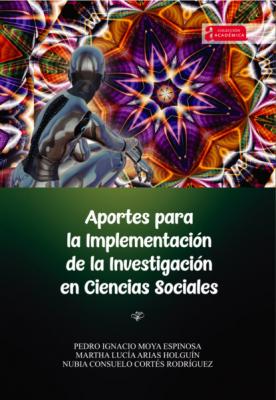 Aportes para la implementación de la investigación en ciencias sociales - Pedro Ignacio Moya Espinosa