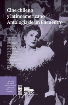 Cine chileno y latinoamericano. Antología de un encuentro - Varios autores