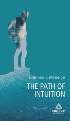 2 THE PATH OF INTUITION - Linda Vera Roethlisberger