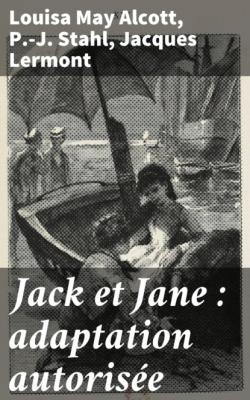 Jack et Jane : adaptation autorisée - Louisa May Alcott