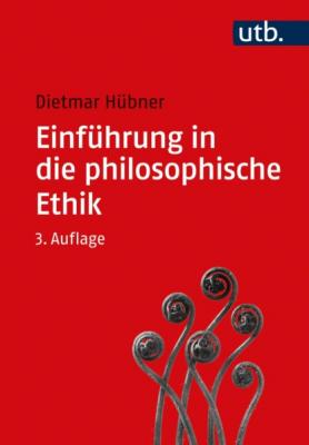 Einführung in die philosophische Ethik - Dietmar Hübner