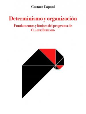 Determinismo y organización - Gustavo Caponi