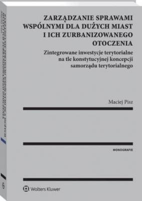 Zarządzanie sprawami wspólnymi dla dużych miast i ich zurbanizowanego otoczenia - Maciej Pisz