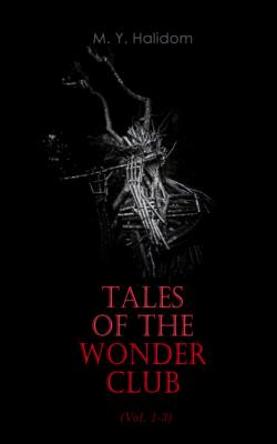 Tales of the Wonder Club (Vol. 1-3) - M. Y. Halidom
