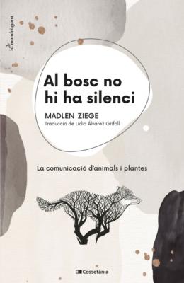 Al bosc no hi ha silenci - Madlen Ziege
