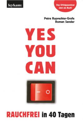YES YOU CAN. Rauchfrei in 40 Tagen. - Roman Sander