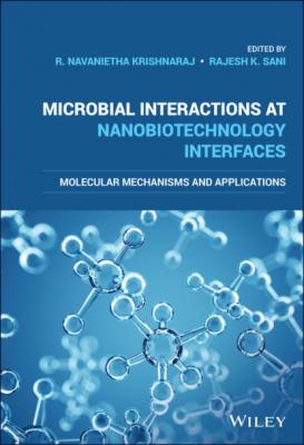 Microbial Interactions at Nanobiotechnology Interfaces - Группа авторов