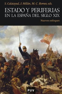 Estado y periferias en la España del siglo XIX - Varios autores