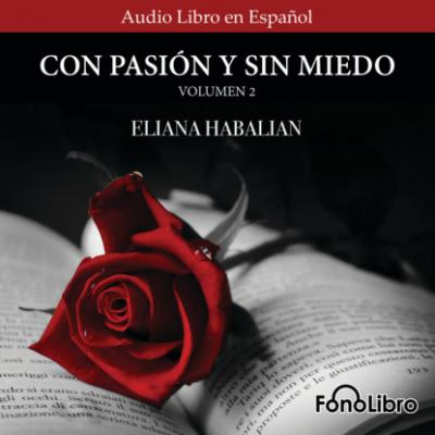 Con Pasion y sin Miedo, Vol. 2 (abreviado) - Eliana Habalian