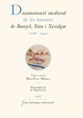 Documentació medieval de les baronies de Bunyol, Xiva i Xestalgar (1238-1344) - AAVV