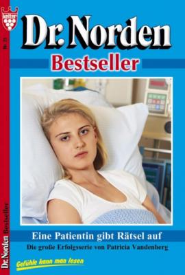 Dr. Norden Bestseller 73 – Arztroman - Patricia Vandenberg