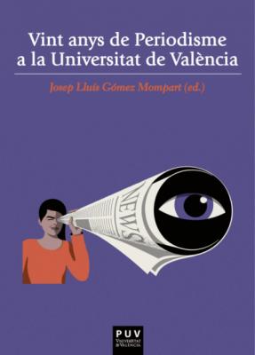 Vint anys de Periodisme a la Universitat de València - AAVV