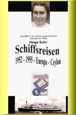 Schiffsreisen - 1952 - 1955 - Europa - Ceylon - Helga Suhr