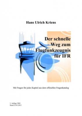 Der schnelle Weg zum Flugfunkzeugnis für IFR - Hans Ulrich Kriens