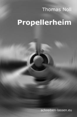 Propellerheim - Thomas Noll
